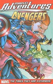 Marvel Adventures The Avengers Volume 9: The Times They Are A-Changin' Digest - Book  of the Marvel Adventures
