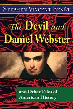 Paperback The Devil and Daniel Webster, and Other Tales of American History Book