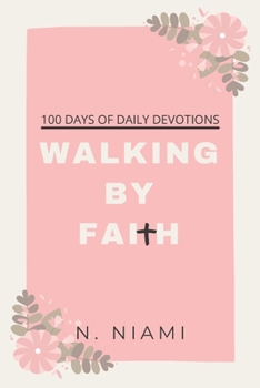 Paperback 100 Days of Walking By Faith - Devotional Journal Book