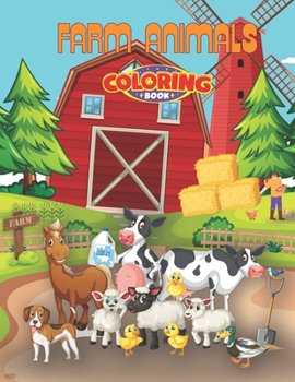 Farm Animals Coloring Book: 35 Cute Farm Animals, Simple, Fun and Easy Designs, Coloring For Kids Ages 4-8
