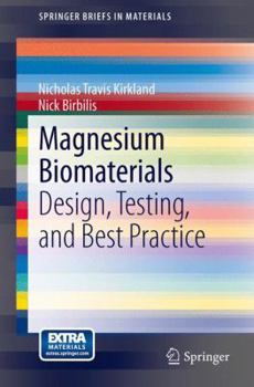 Paperback Magnesium Biomaterials: Design, Testing, and Best Practice Book