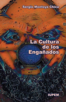 Paperback La Cultura de los Engañados [Spanish] Book