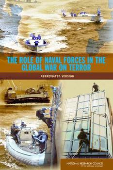 Paperback The Role of Naval Forces in the Global War on Terror: Abbreviated Version Book
