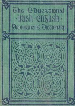 Paperback The Educational IRISH-ENGLISH Pronouncing Dictionary [Irish] Book