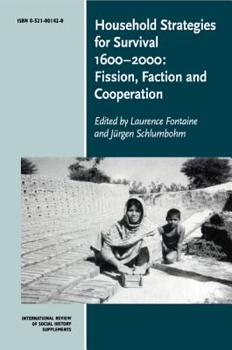 Household Strategies for Survival 1600-2000: Fission, Faction and Cooperation (International Review of Social History Supplements)