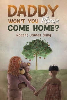 Paperback Daddy Won't You Please Come Home? Book