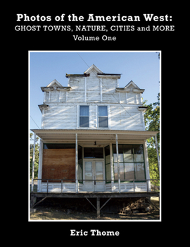 Paperback Photos of the American West (Book 1): Ghost Towns, Nature, Cities and More Book