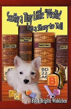 Paperback Scotty a Tiny Little Westie Has a Story to Tell Book