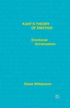 Paperback Kant's Theory of Emotion: Emotional Universalism Book