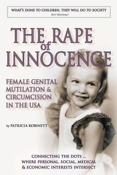 Paperback The Rape of Innocence: female genital mutilation and circumcision in the USA Book