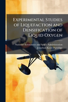 Paperback Experimental Studies of Liquefaction and Densification of Liquid Oxygen Book