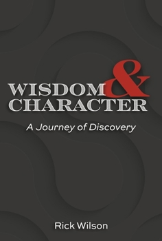 Hardcover Wisdom and Character: A Journey of Discovery Book