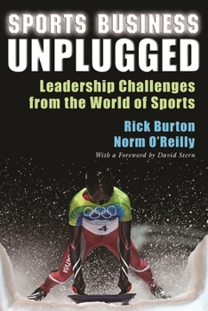 Paperback Sports Business Unplugged: Leadership Challenges from the World of Sports Book
