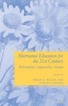 Paperback Alternative Education for the 21st Century: Philosophies, Approaches, Visions Book
