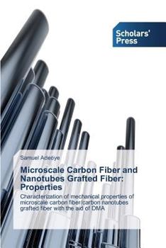 Paperback Microscale Carbon Fiber and Nanotubes Grafted Fiber: Properties Book