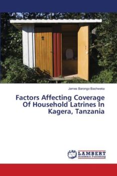 Paperback Factors Affecting Coverage Of Household Latrines In Kagera, Tanzania Book
