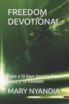 Paperback Freedom Devotional: Take a 10 days journey from slavery to freedom Book