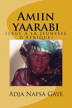Paperback Amiin yaarabi: (legs à la jeunesse d'Afrique) [French] Book