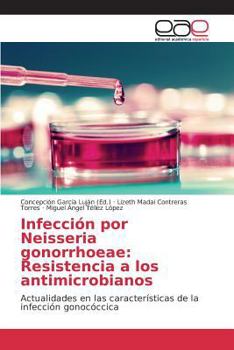 Paperback Infección por Neisseria gonorrhoeae: Resistencia a los antimicrobianos [Spanish] Book