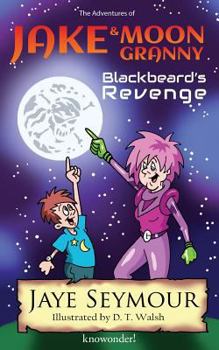 Paperback The Adventures of Jake & Moon Granny: Blackbeard's Revenge Book