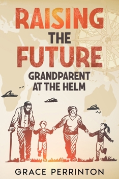 Paperback Raising the Future: Grandparents at the Helm Book