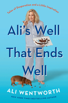 Hardcover Ali's Well That Ends Well: Tales of Desperation and a Little Inspiration Book