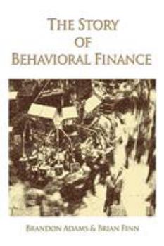 Paperback The Story of Behavioral Finance Book