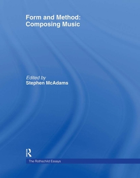 Hardcover Form and Method: Composing Music: The Rothschild Essays Book