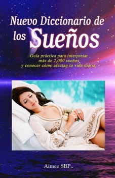 Paperback Nuevo Diccionario de los Sueños: Más de 2000 sueños revelados [Spanish] Book