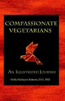 Hardcover Compassionate Vegetarians, An Illustrated Journey Book