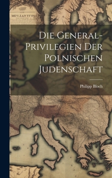 Hardcover Die General-Privilegien der Polnischen Judenschaft Book