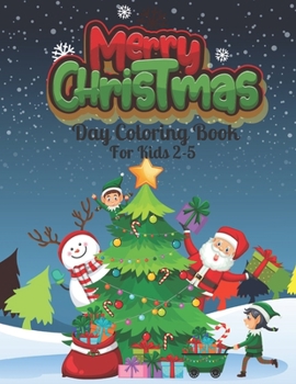 Paperback Merry Christmas Day Coloring Book For Kids 2-5 Book