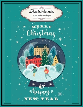 Merry Christmas & Happy New Year: Sketchbook 8.5x11 Inches 100 Pages for Drawing, Doodling or Sketching Lovely Xmas Gift Idea