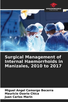 Paperback Surgical Management of Internal Haemorrhoids in Manizales, 2010 to 2017 Book