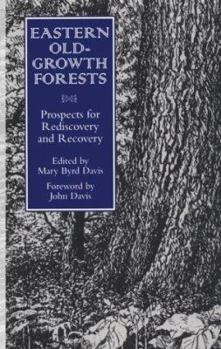 Paperback Eastern Old-Growth Forests: Prospects for Rediscovery and Recovery Book