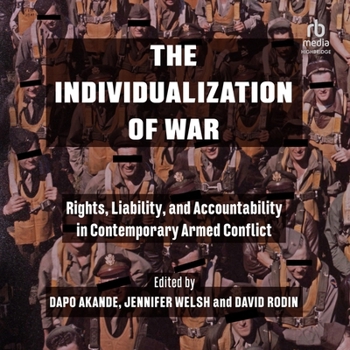 Audio CD The Individualization of War: Rights, Liability, and Accountability in Contemporary Armed Conflict Book