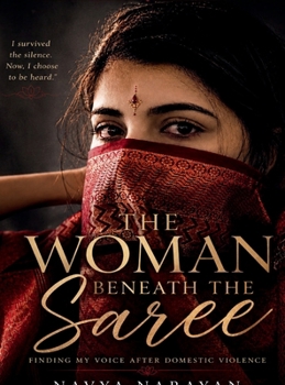 Paperback The Woman Beneath the Saree: Finding My Voice After Domestic Violence Book