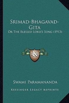 Paperback Srimad-Bhagavad-Gita: Or The Blessed Lord's Song (1913) Book