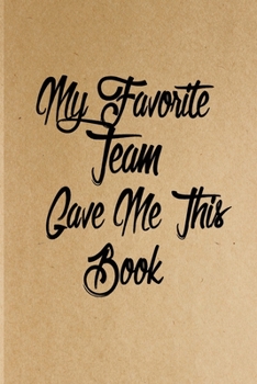 My Favorite Team Gave me this Book:... book