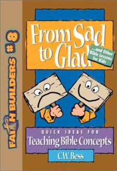 Paperback From Sad to Glad: And Other Bible Lessons for Kids Book