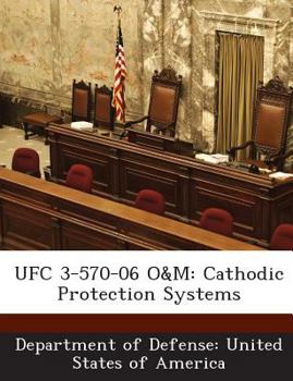 Paperback Ufc 3-570-06 O&m: Cathodic Protection Systems Book