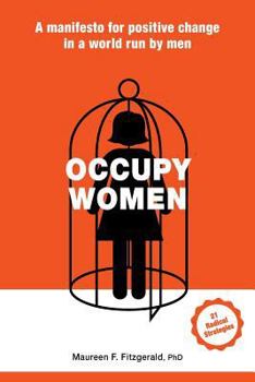 Paperback Occupy Women: A Manifesto for Positive Change in a World Run by Men Book