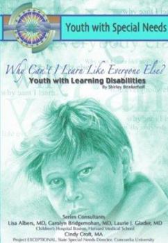 Hardcover Why Can't I Learn Like Everyone Else? Youth with Learning Disabilities: Youth with Special Needs Book