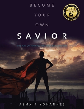 Paperback Become Your Own Savior: The Art of Finding the Resilience Within Book