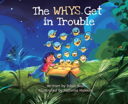 The Whys Get in Trouble: A Picture Book About Curiosity, Questions, and School