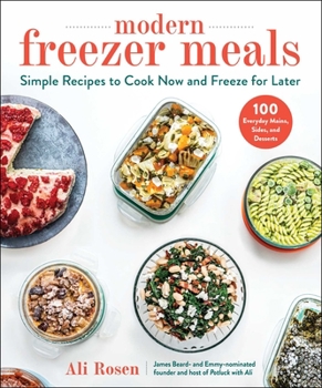 Hardcover Modern Freezer Meals: Simple Recipes to Cook Now and Freeze for Later Book