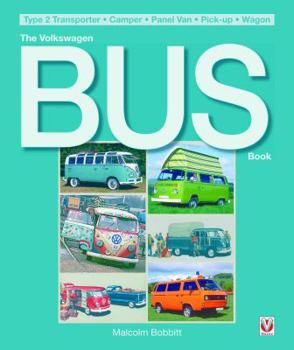 Paperback The Volkswagen Bus Book: Type 2 Transporter, Camper, Panel Van, Pick-Up, Wagon Book