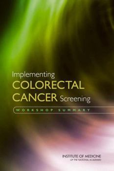 Paperback Implementing Colorectal Cancer Screening: Workshop Summary Book