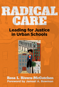 Paperback Radical Care: Leading for Justice in Urban Schools Book