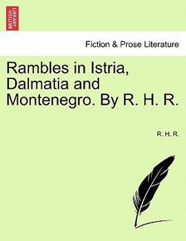 Rambles in Istria, Dalmatia and Montenegro
